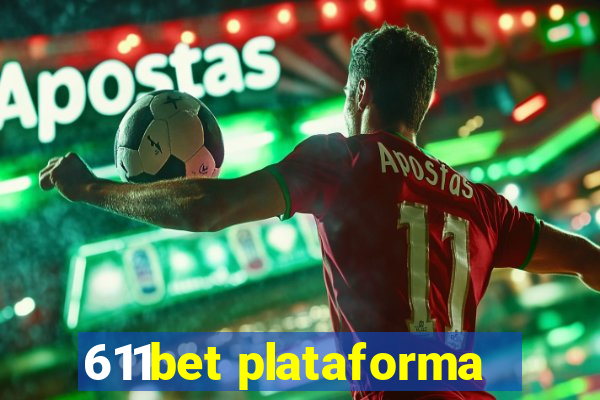 611bet plataforma